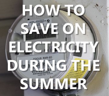 How to Save on Electricity During the Summer